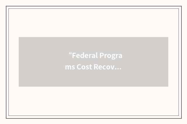 “Federal Programs Cost Recovery”缩略