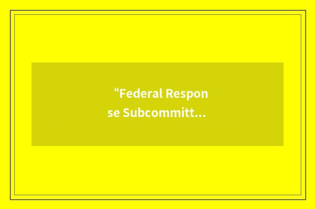 “Federal Response Subcommittee”缩略