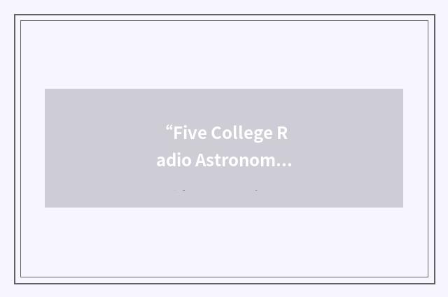 “Five College Radio Astronomy Observatory”缩略