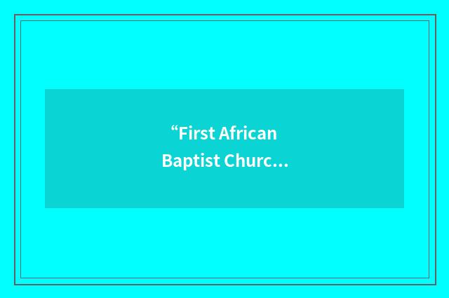 “First African Baptist Church”缩略