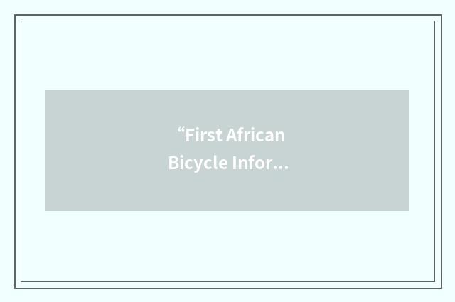 “First African Bicycle Information Office”缩略