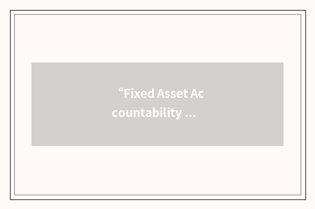 “Fixed Asset Accountability System”缩略