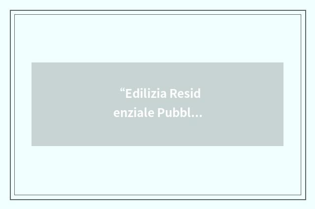 “Edilizia Residenziale Pubblica”缩略