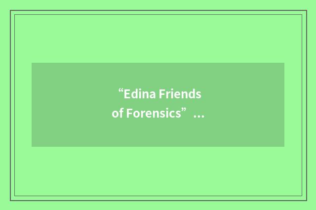 “Edina Friends of Forensics”缩略