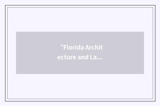 “Florida Architecture and Landscape Design”缩略