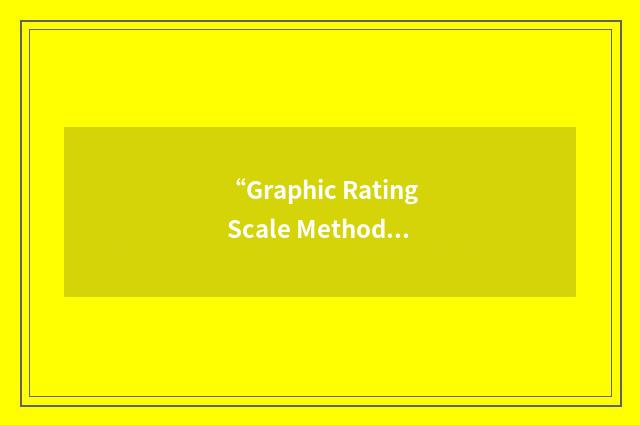 “Graphic Rating Scale Method”缩略