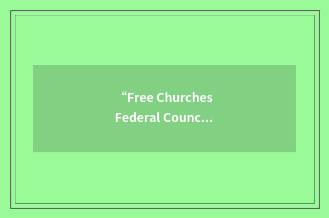 “Free Churches Federal Council”缩略