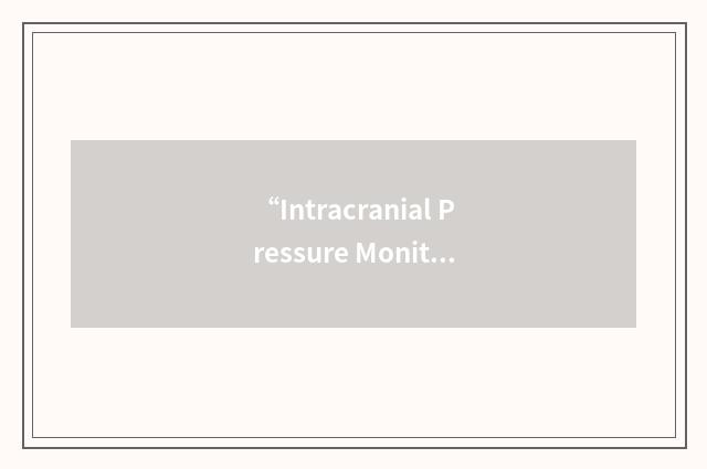 “Intracranial Pressure Monitoring”缩略