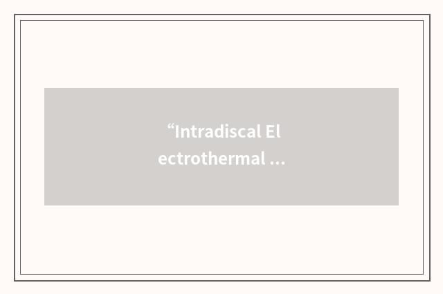 “Intradiscal Electrothermal Therapy”缩略
