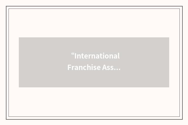 “International Franchise Association”缩略