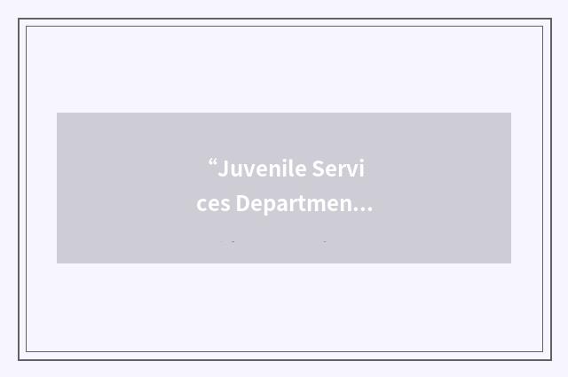 “Juvenile Services Department”缩略