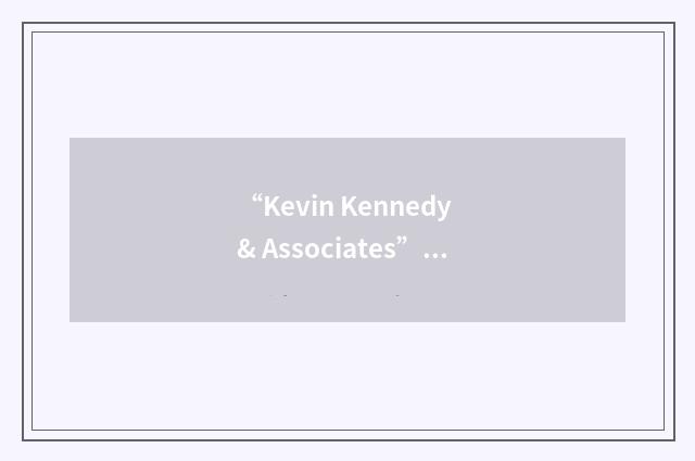 “Kevin Kennedy & Associates”缩略