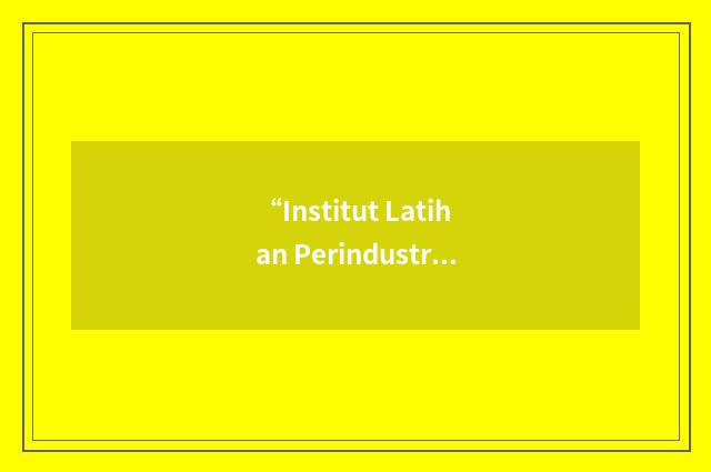 “Institut Latihan Perindustrian Arumugam Pillai Nibong Tebal”缩略