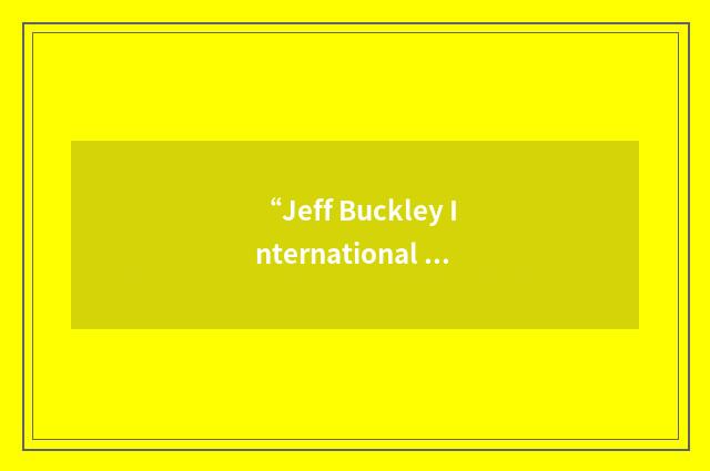“Jeff Buckley International Newsletter”缩略