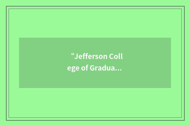 “Jefferson College of Graduate Studies”缩略