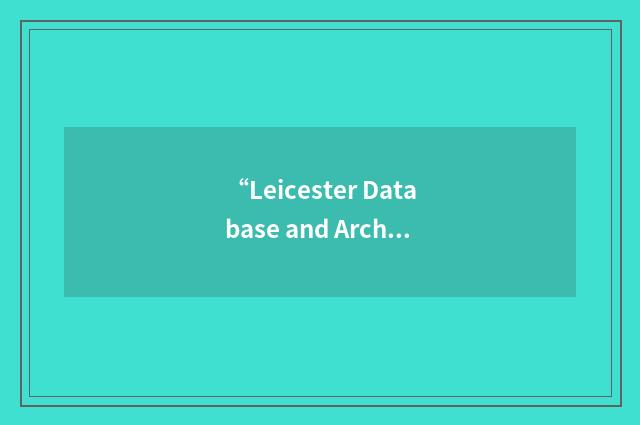 “Leicester Database and Archive Service”缩略