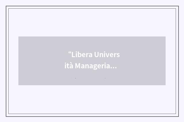 “Libera Università Manageriale Europea di Studi”缩略