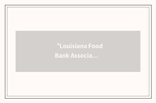 “Louisiana Food Bank Association”缩略