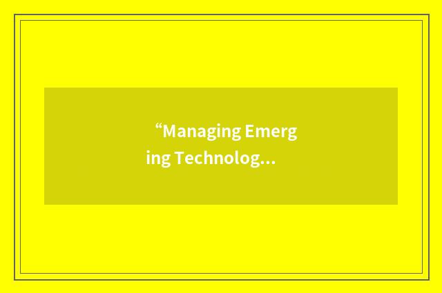 “Managing Emerging Technologies in Asia”缩略