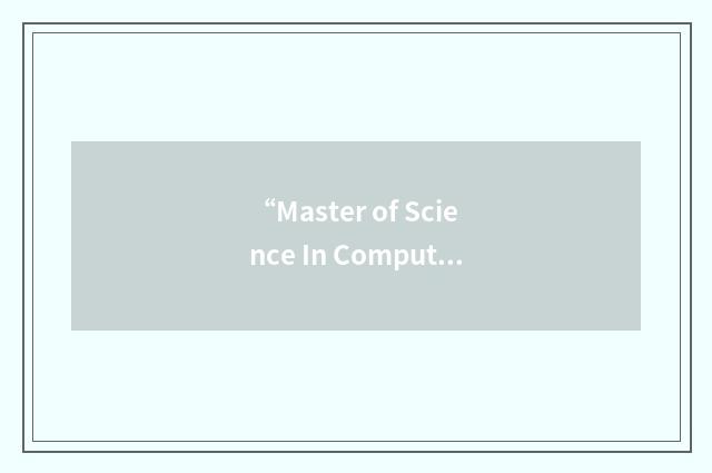 “Master of Science In Computer Science”缩略