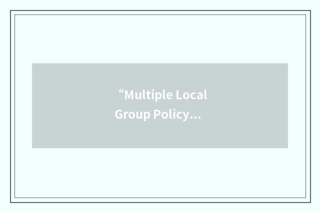 “Multiple Local Group Policy Objects”缩略