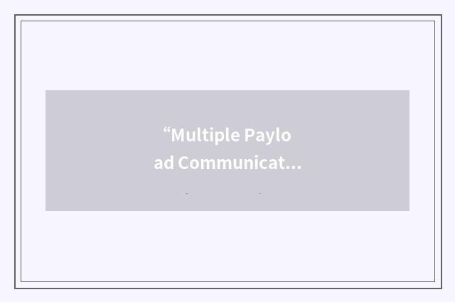 “Multiple Payload Communications Satellite”缩略