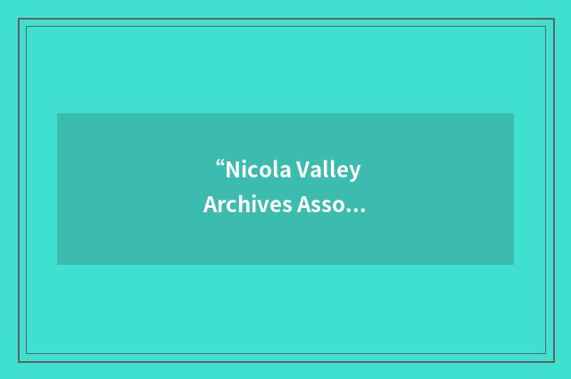 “Nicola Valley Archives Association”缩略