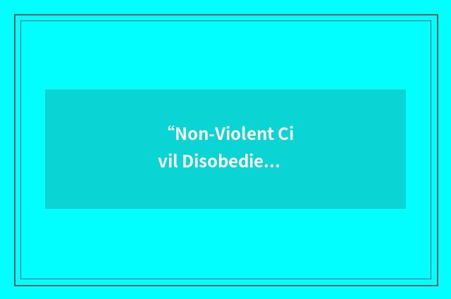 “Non-Violent Civil Disobedience”缩略