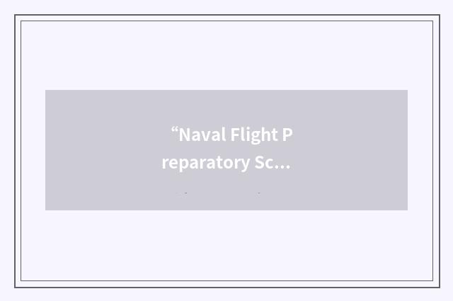 “Naval Flight Preparatory School”缩略