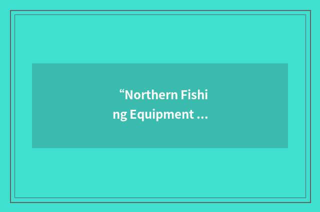 “Northern Fishing Equipment Australia”缩略