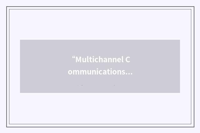 “Multichannel Communications System”缩略
