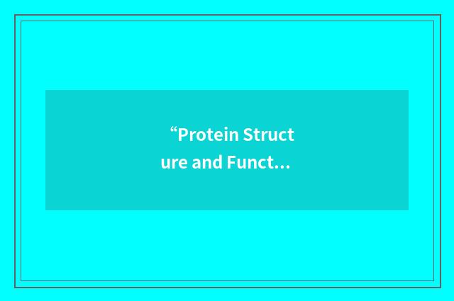 “Protein Structure and Function”缩略