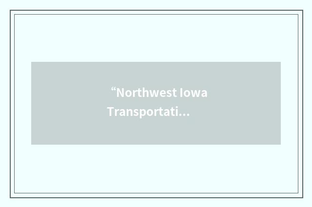 “Northwest Iowa Transportation”缩略