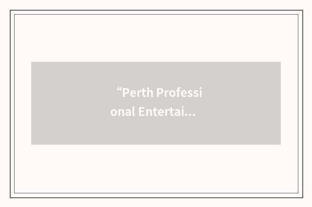“Perth Professional Entertainment Services”缩略