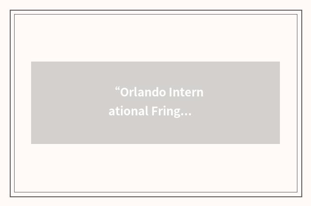 “Orlando International Fringe Festival”缩略