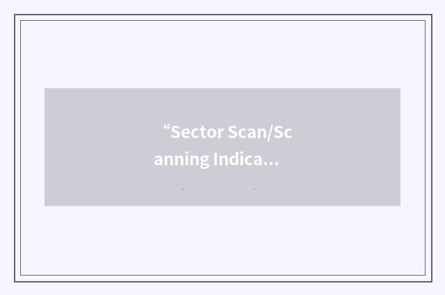 “Sector Scan/Scanning Indicator”缩略