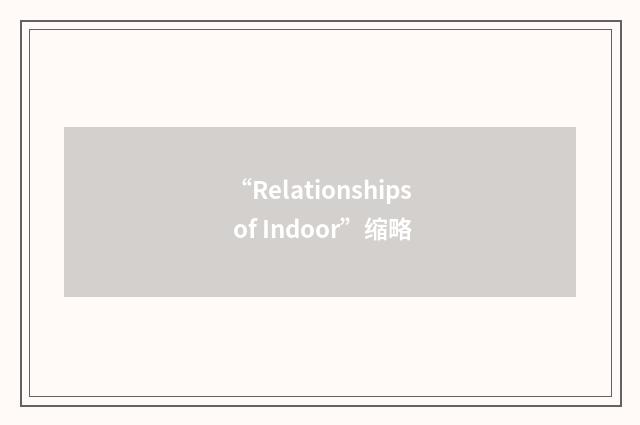 “Relationships of Indoor”缩略