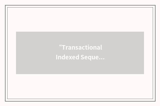 “Transactional Indexed Sequential Access Method”缩略