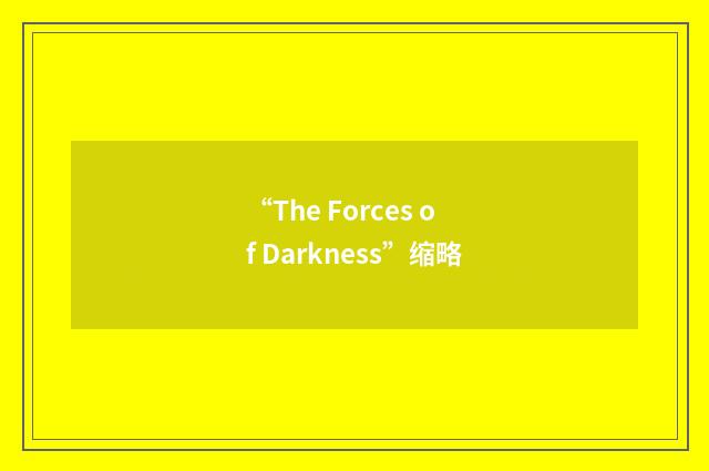 “The Forces of Darkness”缩略