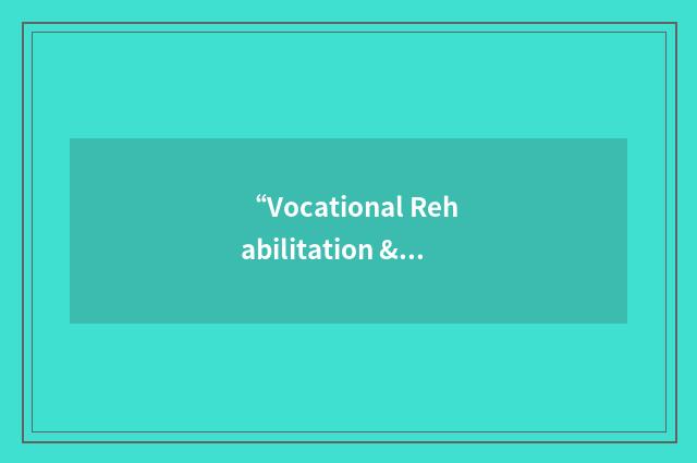 “Vocational Rehabilitation & Education”缩略