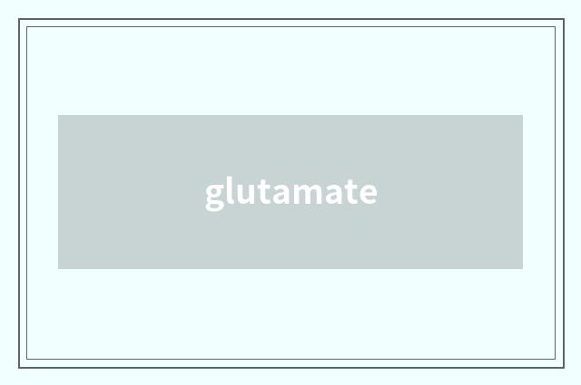 glutamate