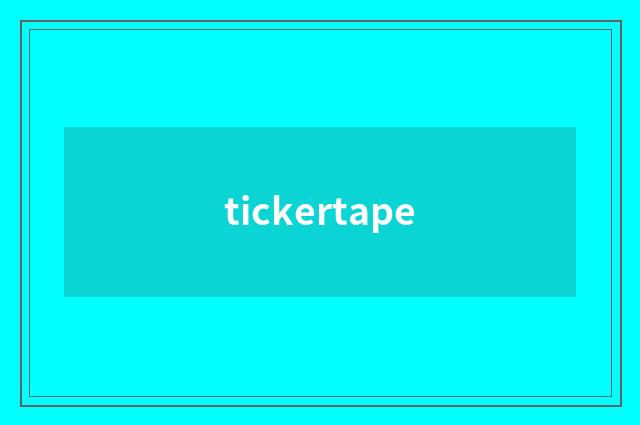 tickertape