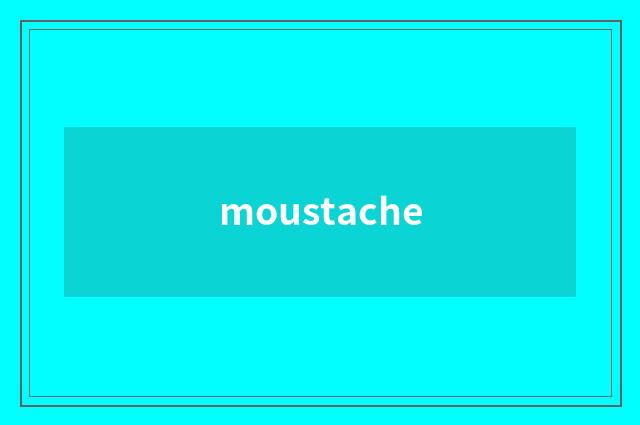 moustache