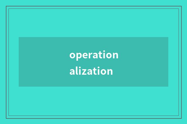 operationalization