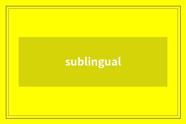 sublingual