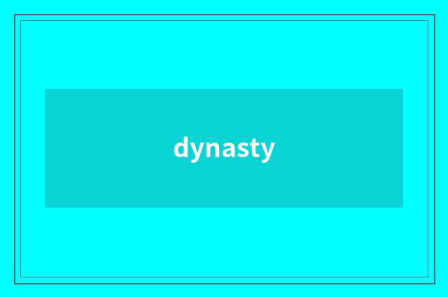 dynasty
