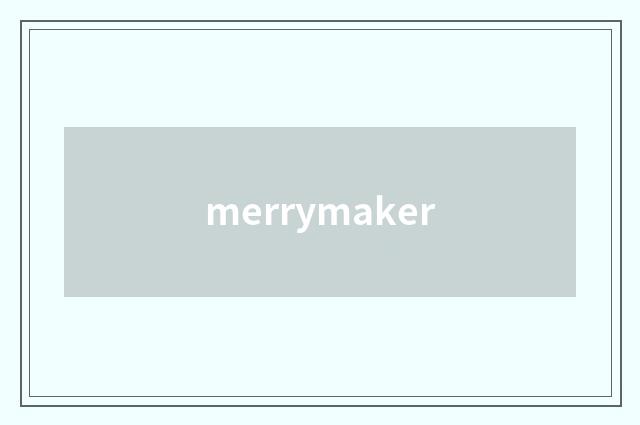merrymaker