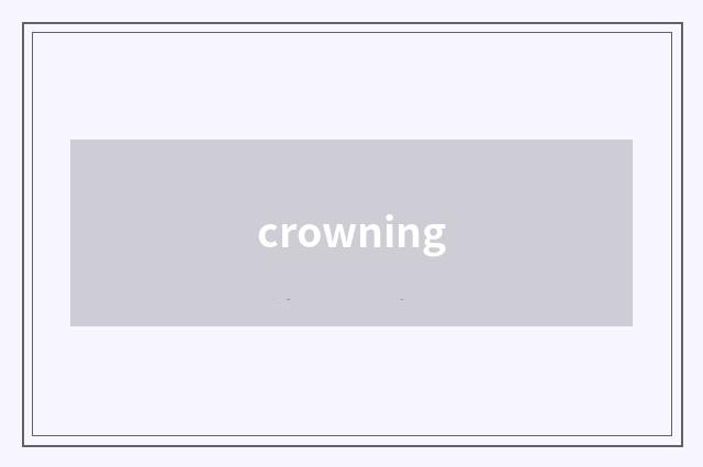 crowning