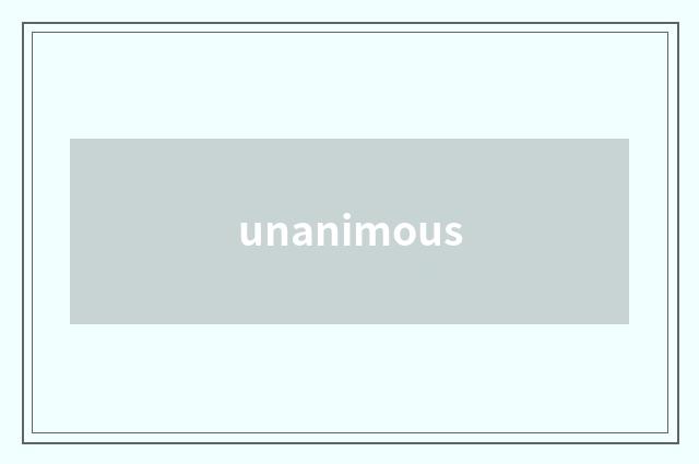 unanimous