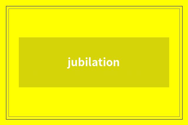 jubilation